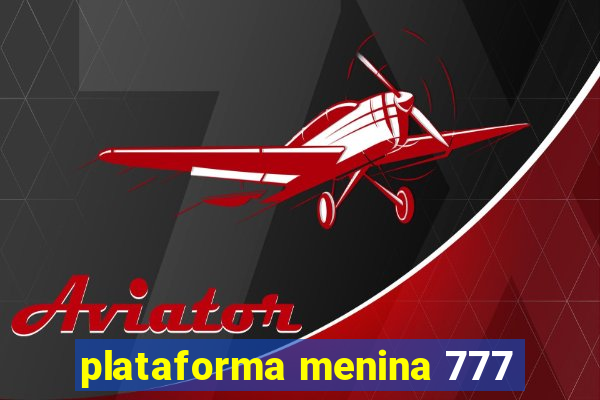 plataforma menina 777